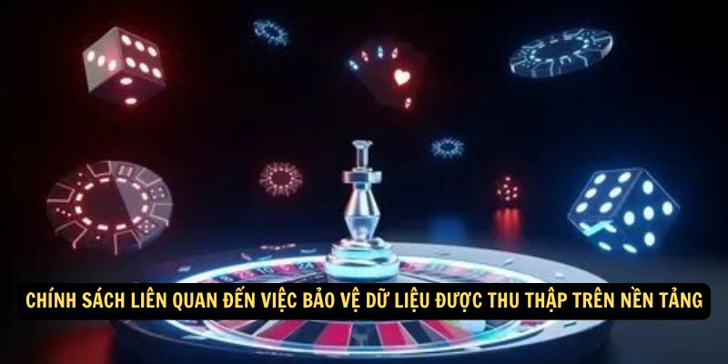 Chính sách liên quan đến việc bảo vệ dữ liệu