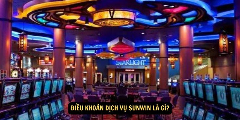 Điều khoản dịch vụ Sunwin là gì?