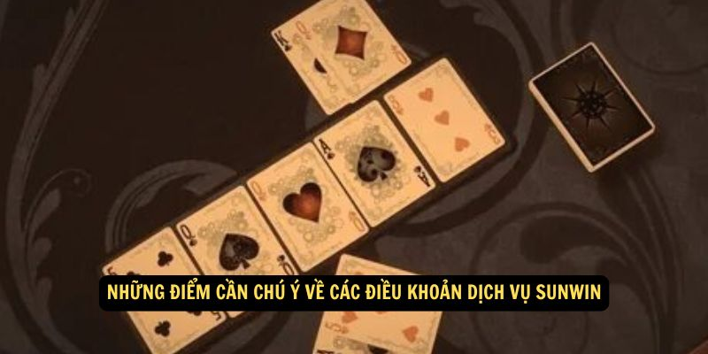 Những điểm cần chú ý về các điều khoản dịch vụ Sunwin