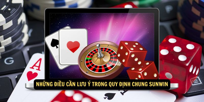 Những điều cần lưu ý trong quy định chung Sunwin