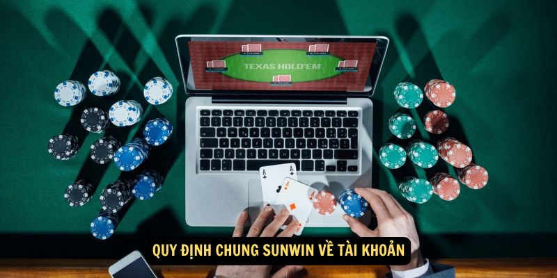 Quy định chung Sunwin về tài khoản