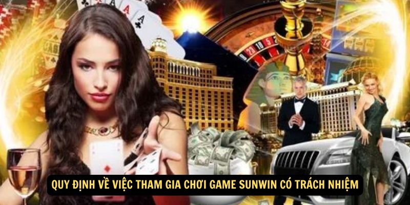 Quy định về việc tham gia chơi games Sunwin có trách nhiệm