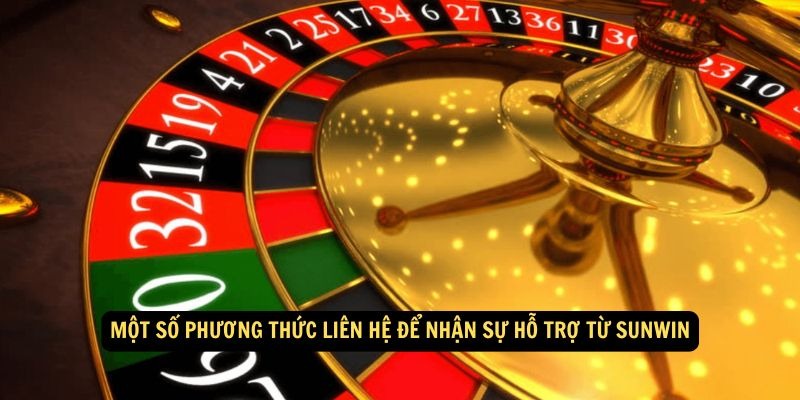 Một số phương thức liên hệ để nhận sự hỗ trợ từ Sunwin