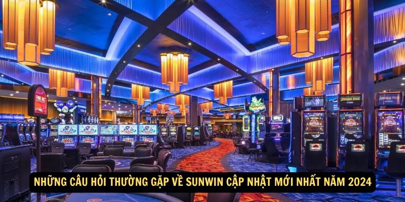 Những câu hỏi thường gặp về Sunwin năm 2024